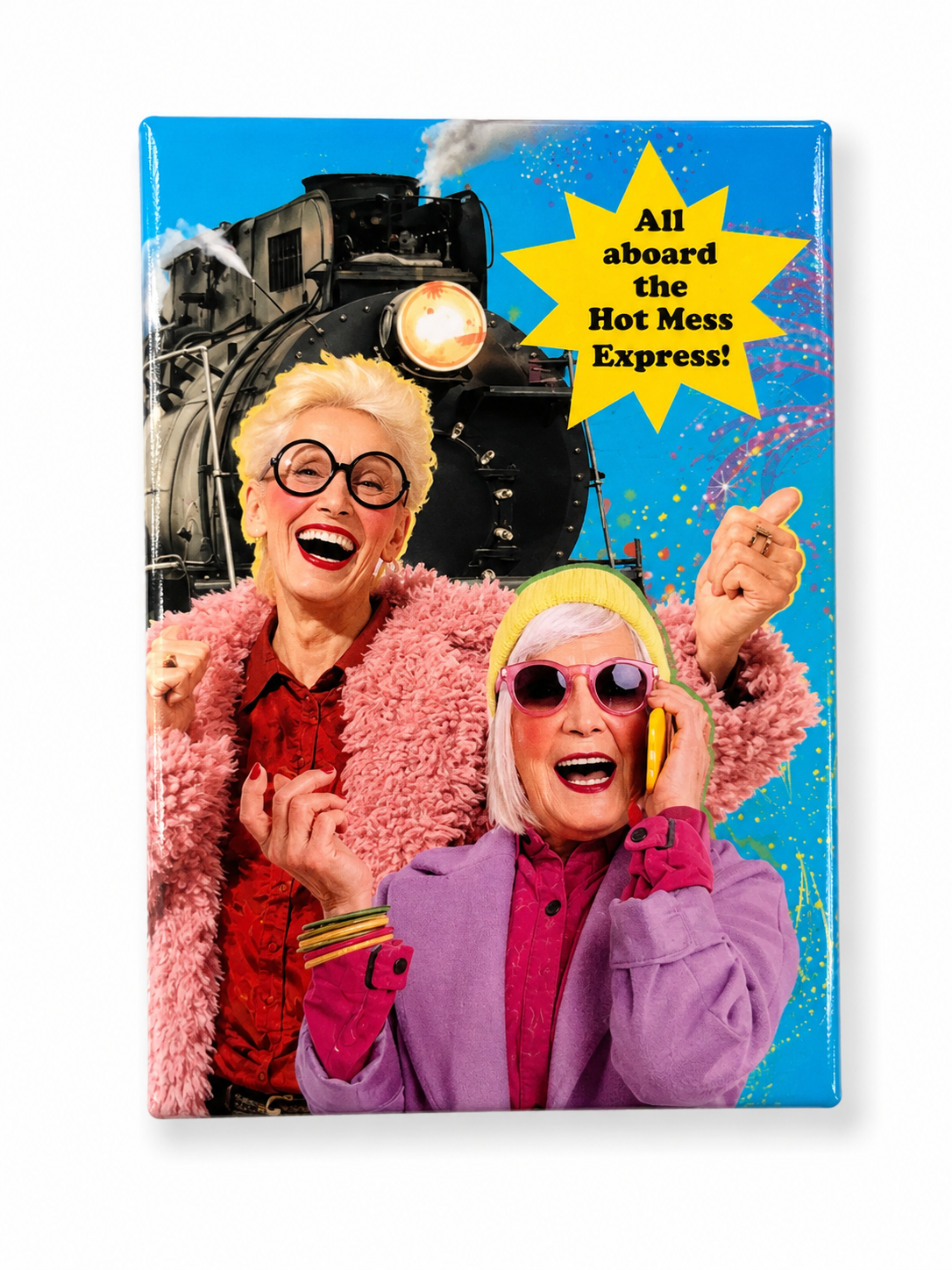 All aboard the Hot Mess Express Magnet