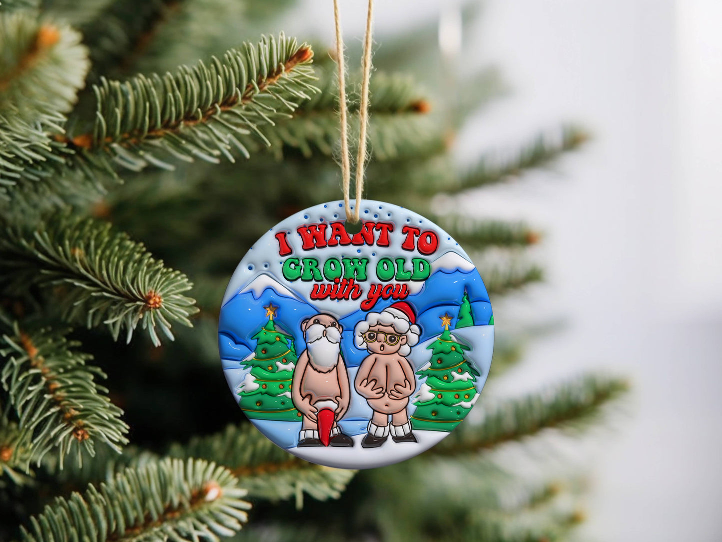 Funny Adult Christmas Ornament - I Want To Grow Old With You