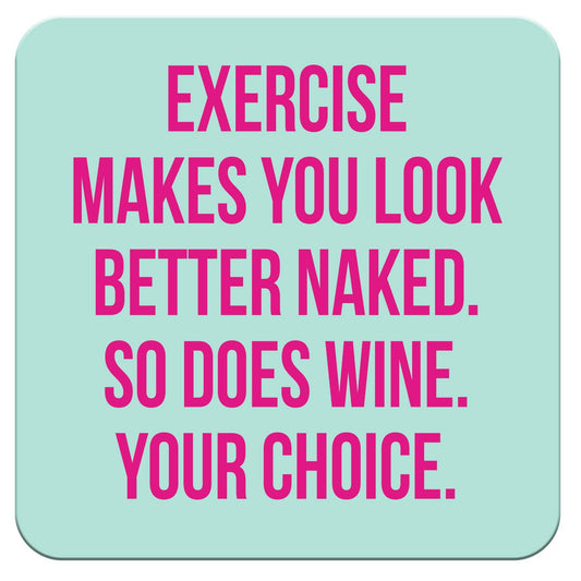 Funny Coaster - Exercise makes you