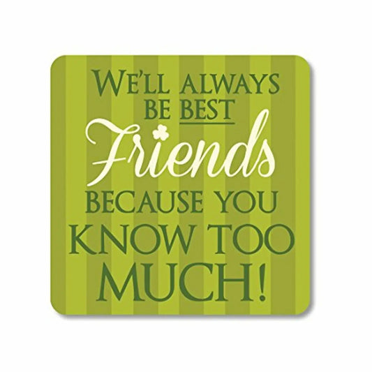 "We'll Always Be Best Friends" - Irish Coaster