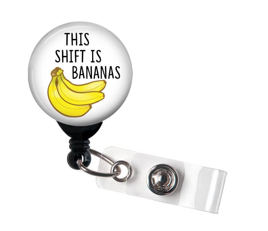 This Shift is Bananas Badge Reel, Badge Holder, Nurse Badge