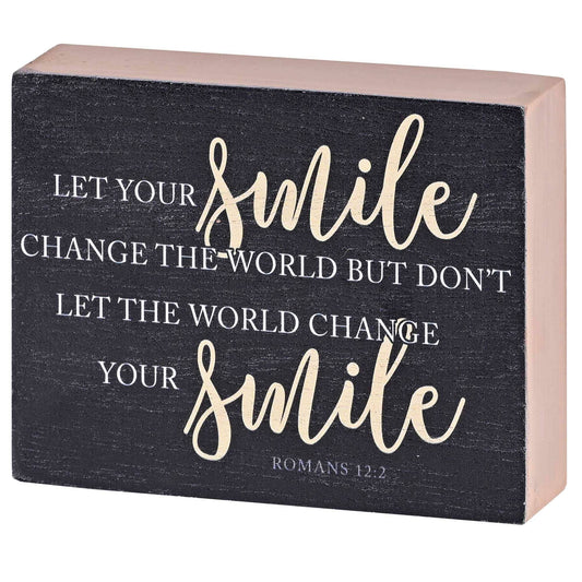 Tabletop Plaque Let Your Smile Change