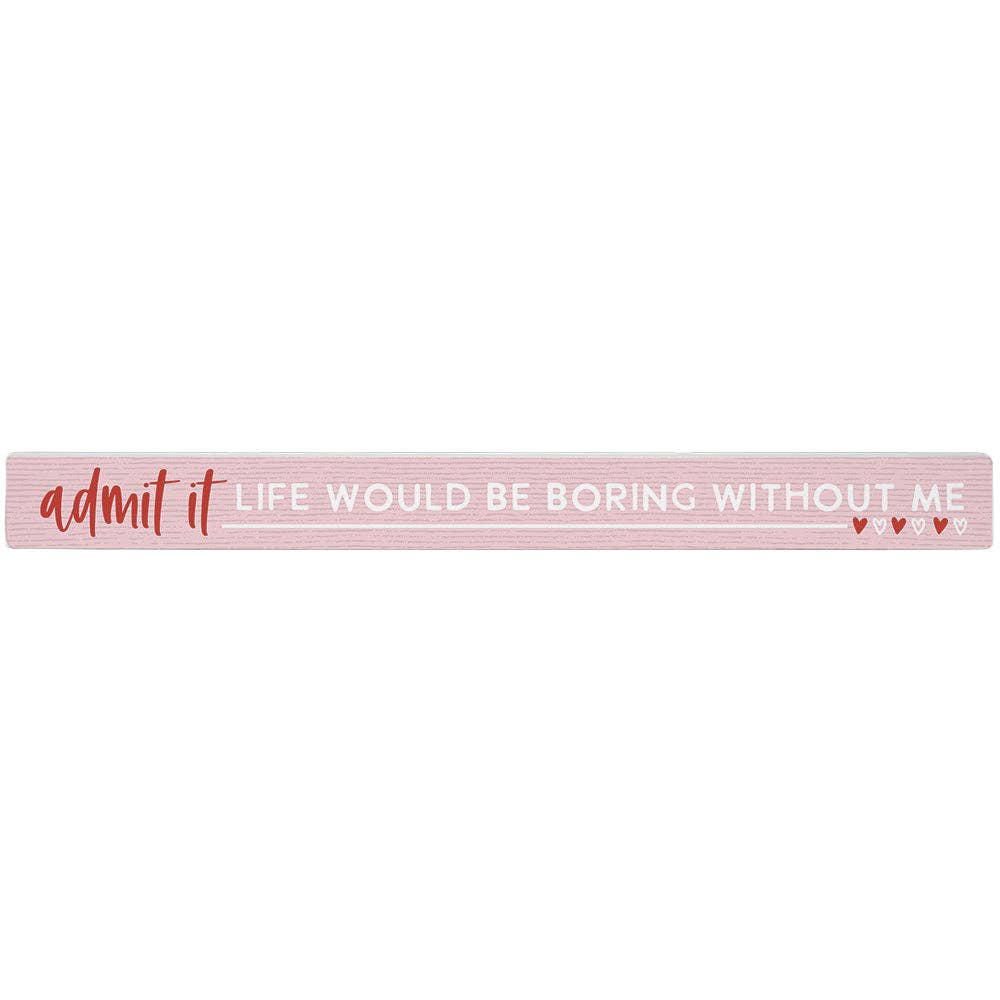 Admit It Life Boring - Talking Sticks