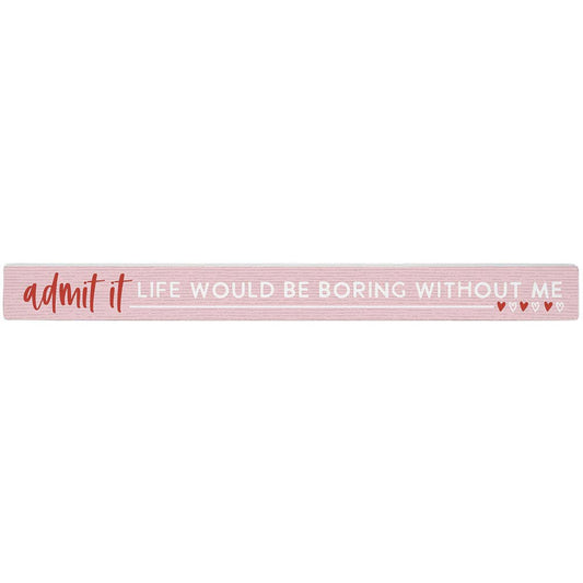 Admit It Life Boring - Talking Sticks