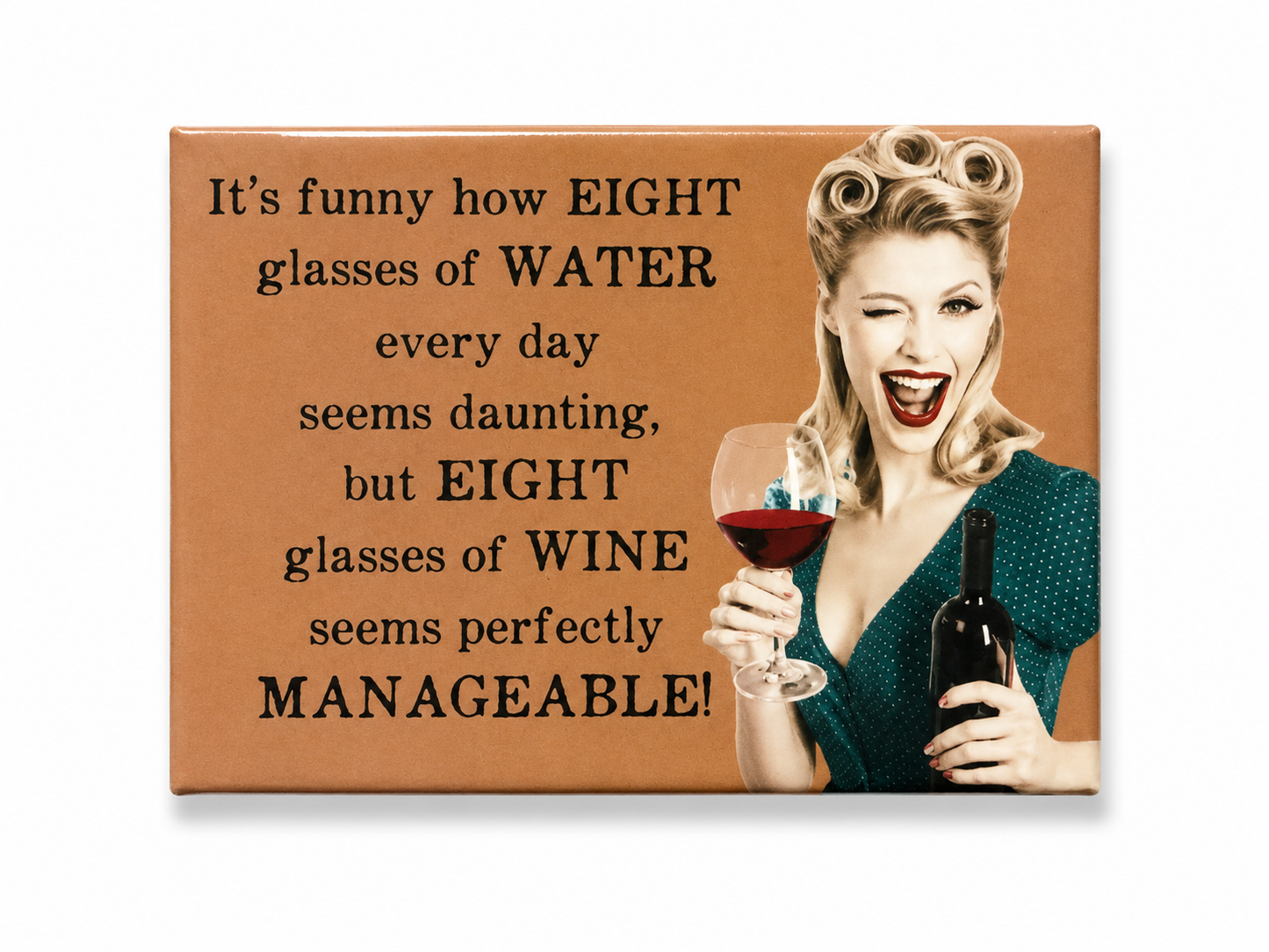 It's funny how Eight glasses of Water... Humor Magnet