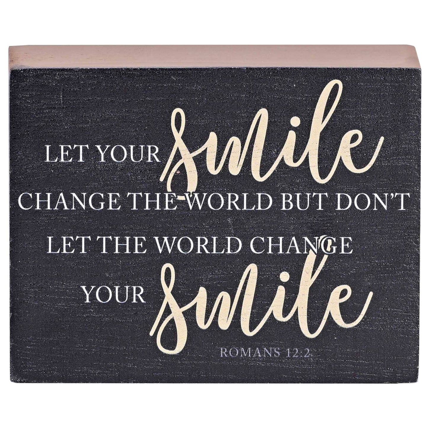 Tabletop Plaque Let Your Smile Change