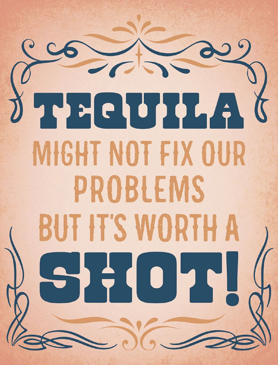 Tequila Might Not Fix Our Problems Magnet