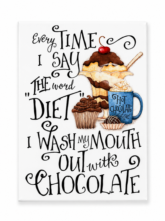 Every time I say the word Diet