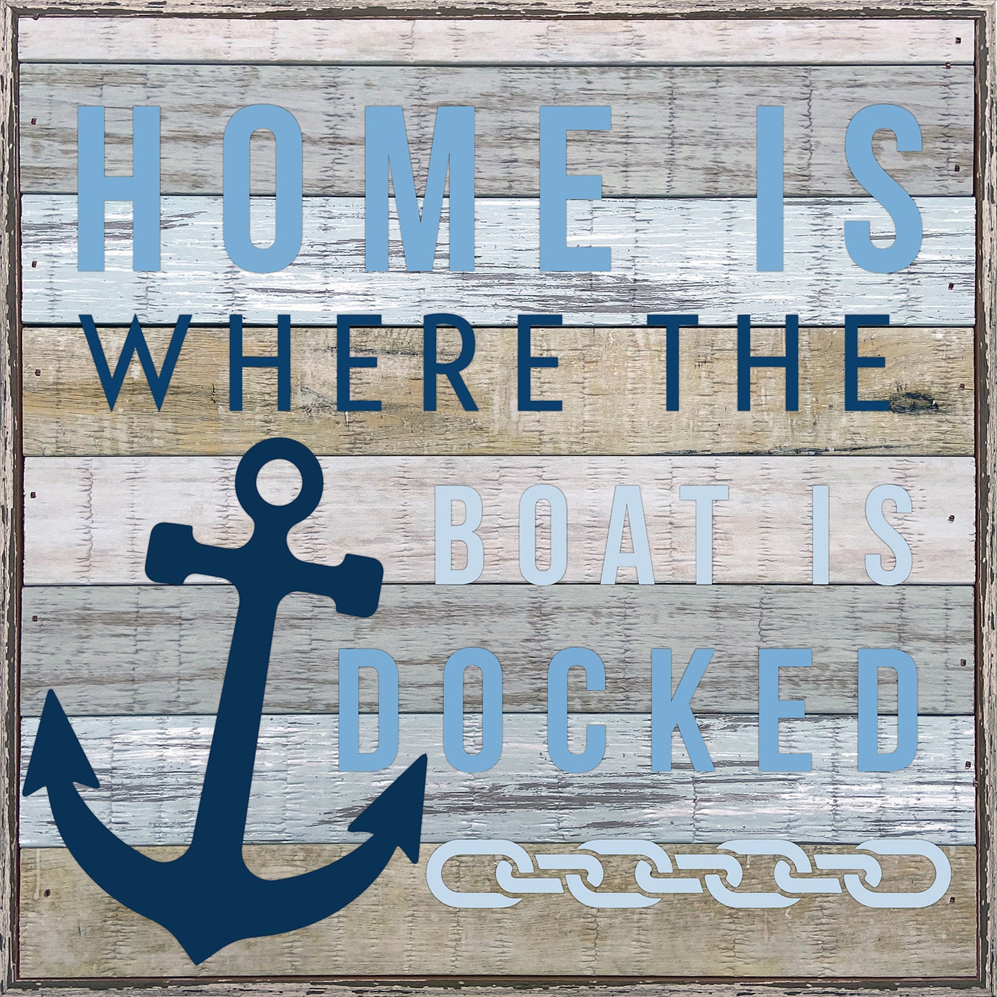 Home is where your boat is docked 12×12 Charleston Polystyrene Wall Décor