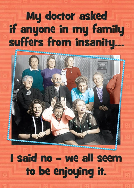 My Doctor Asked If My Family Suffers From Insanity - Funny Magnet | Funny Magnet