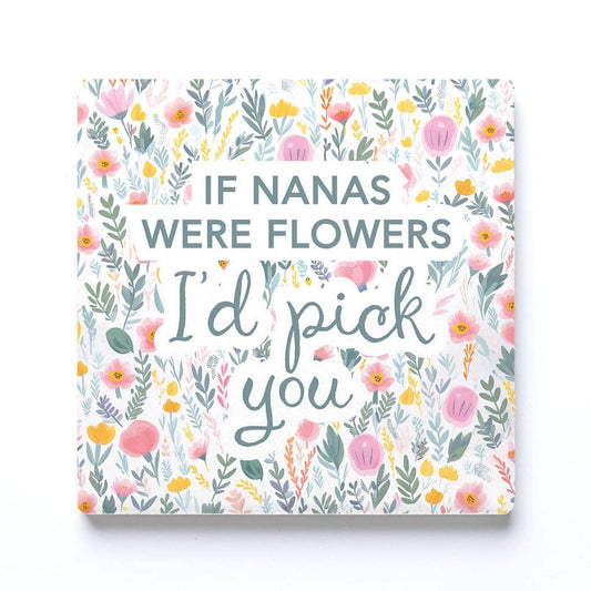 Ceramic Square Coaster-If Nanas Were Flowers I'd Pick You
