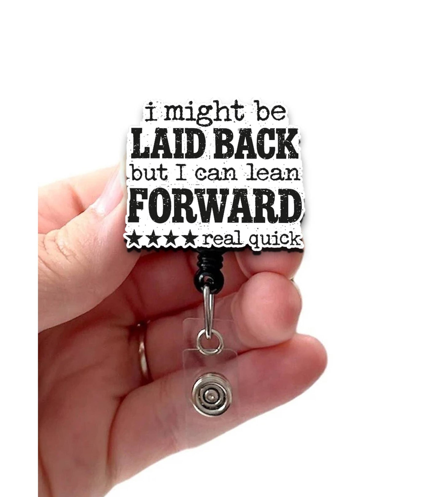 Badge Reel, Laid Back But Lean Forward Acrylic